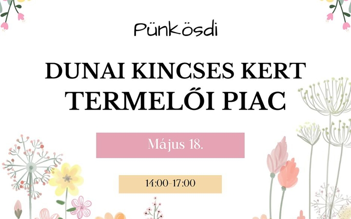 Pünkösdi piacozásra hív a Dunai Kincses Kert
